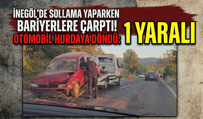 İnegöl'de sollama yaparken bariyerlere çarptı! Otomobil hurdaya döndü: 1 yaralı