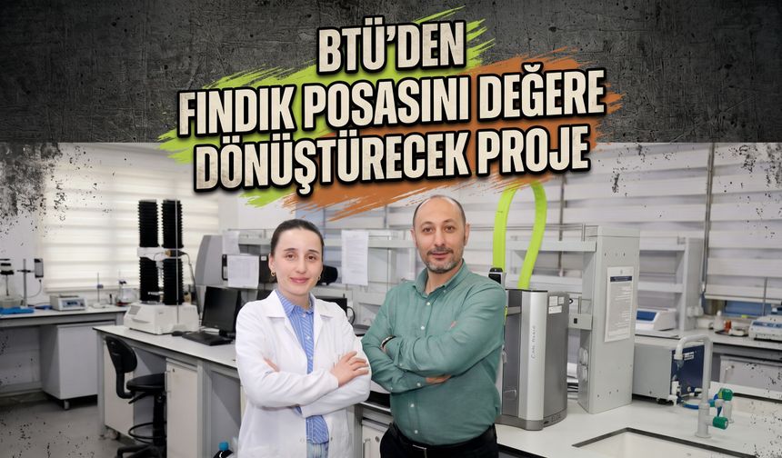 BTÜ'den fındık posasını değere dönüştürecek proje