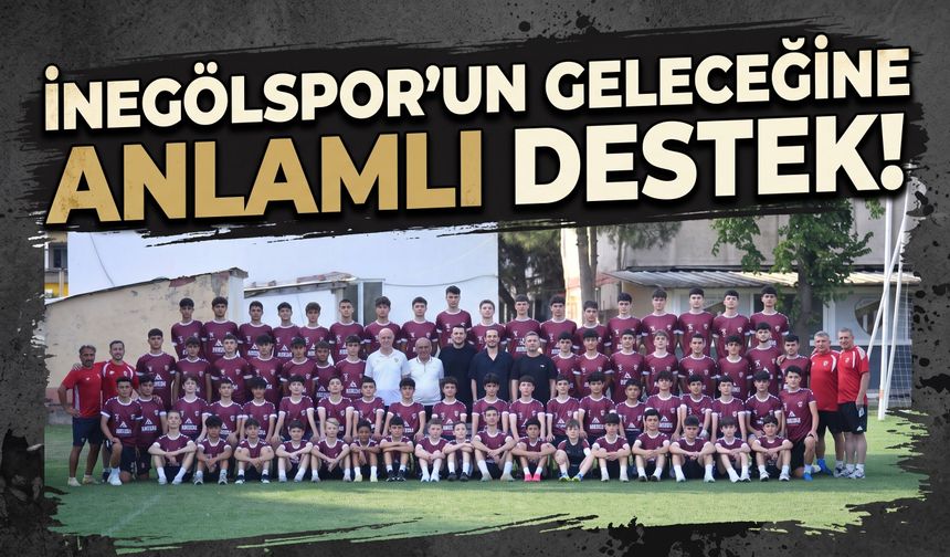 İnegölspor'un geleceğine anlamlı destek!