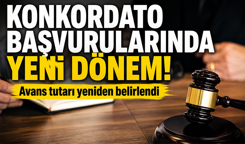 Konkordato başvurularında yeni tarife: Avans tutarları yeniden belirlendi