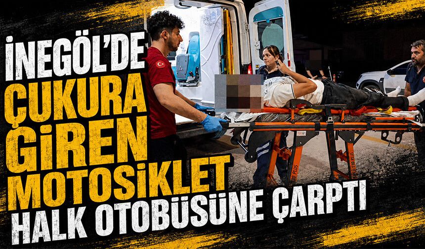 Bursa İnegöl’de Çukura Giren Motosiklet Halk Otobüsüne Çarptı: 17 Yaşındaki Sürücü Yaralandı