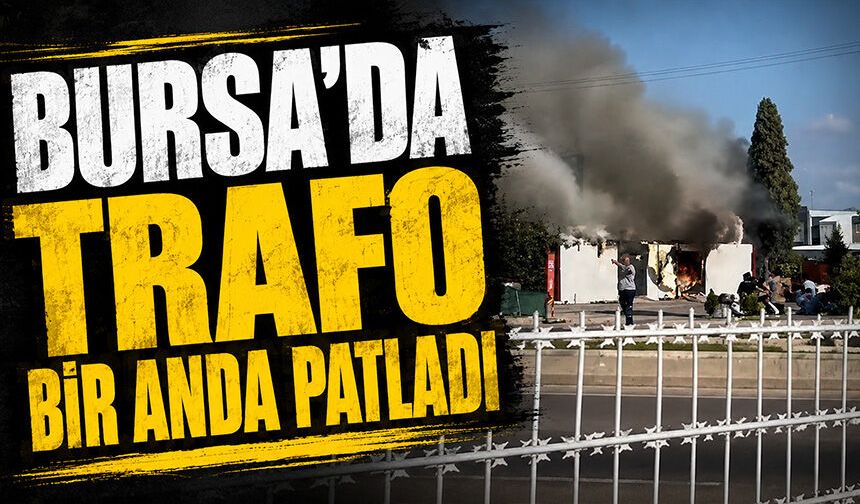 Bursa Kestel'de bir anda trafo patladı