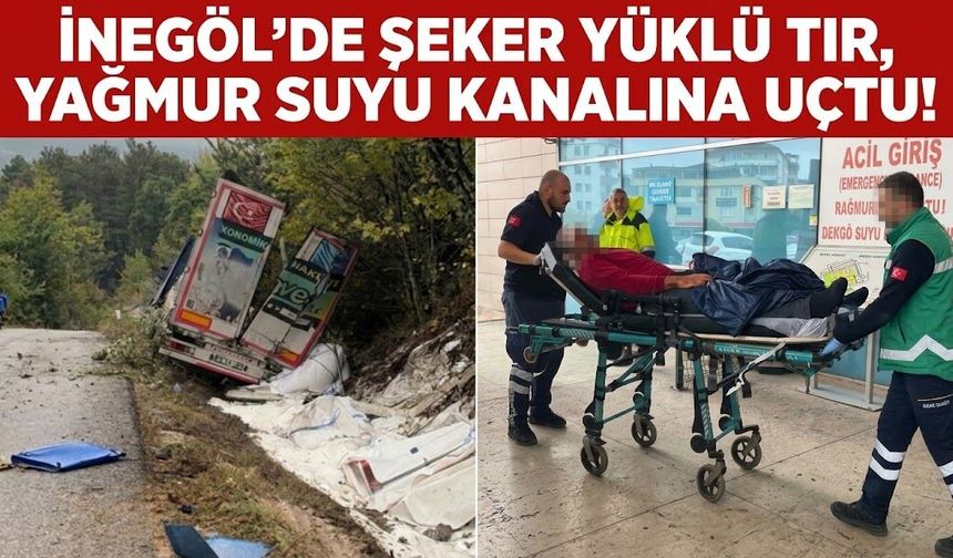 İnegöl’de şeker yüklü tır, yağmur suyu kanalına uçtu!