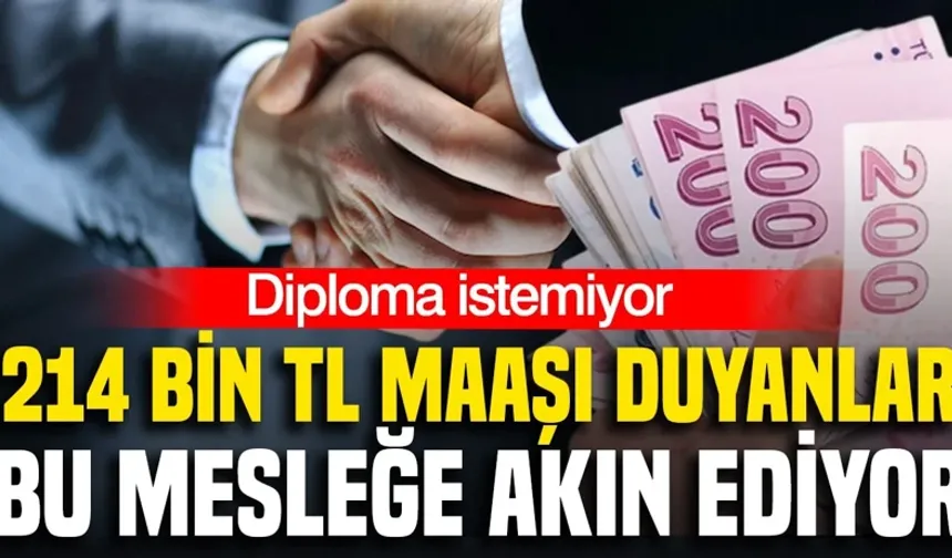 214 bin TL maaşı duyan gençler bu mesleği seçiyor: Diploma istemiyor