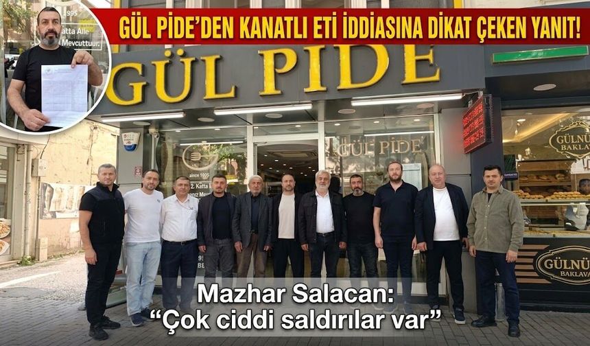Gül Pide'den kanatlı eti iddiasına dikkat çeken yanıt! Mazhar Salacan: “Çok ciddi saldırılar var”