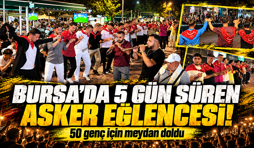 Bursa'da 50 asker adayı 100 yıllık gelenekle uğurlandı