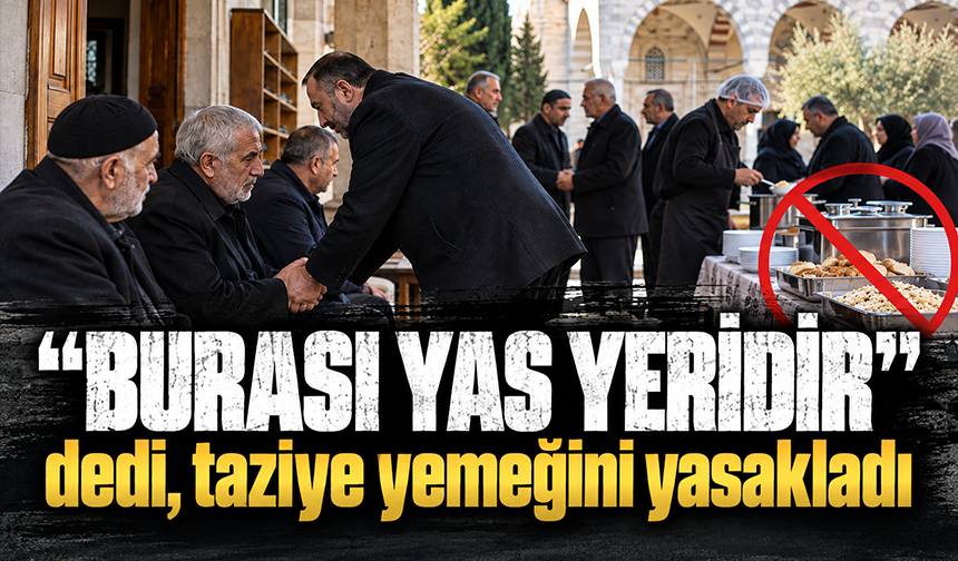 Taziye sahiplerine destek olacak karar: Yemek vermek yasaklandı