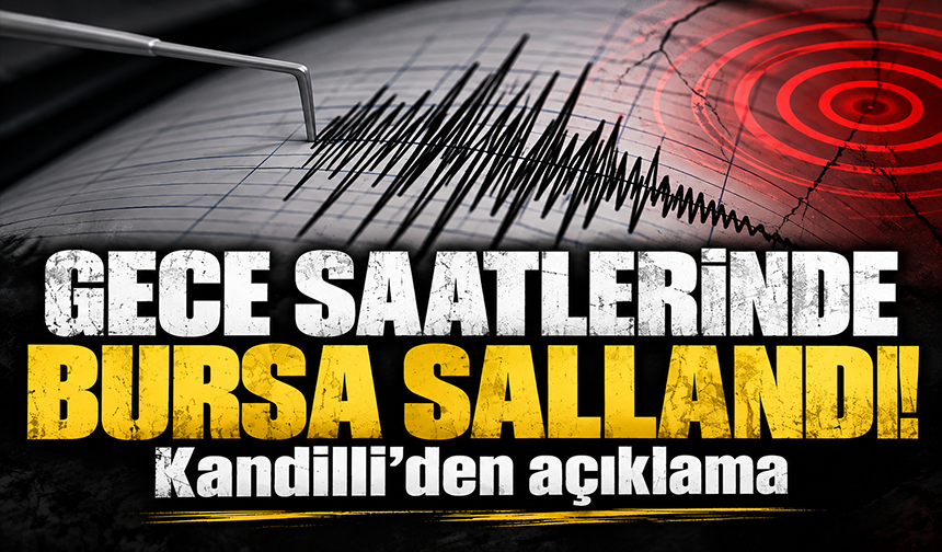 Bursa’da gece saatlerinde deprem