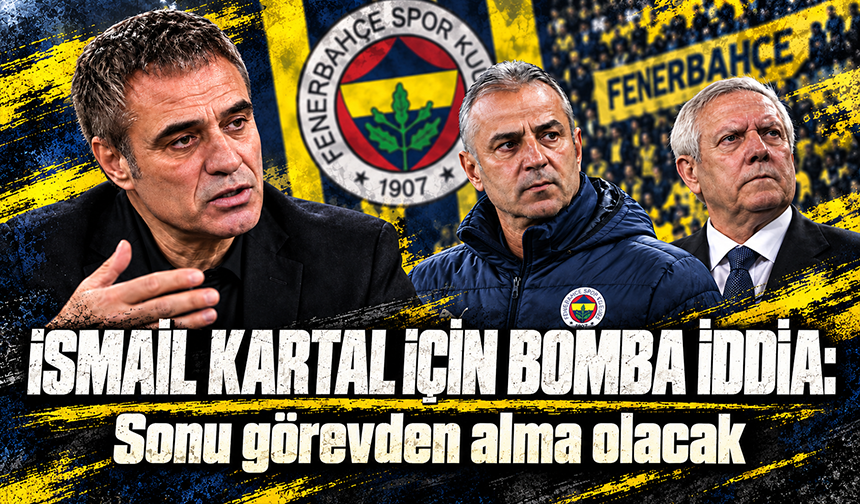 Ersun Yanal’dan çok konuşulacak İsmail Kartal iddiası
