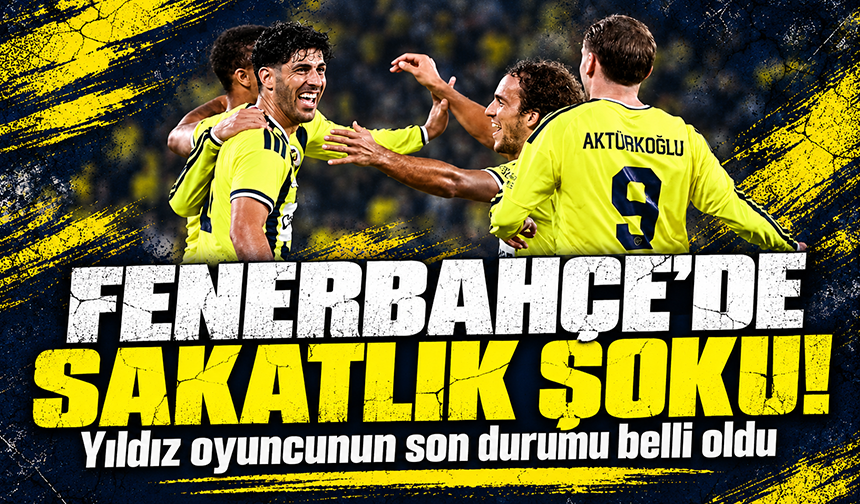 Fenerbahçe’de sakatlık şoku! Yıldız oyuncunun son durumu belli oldu