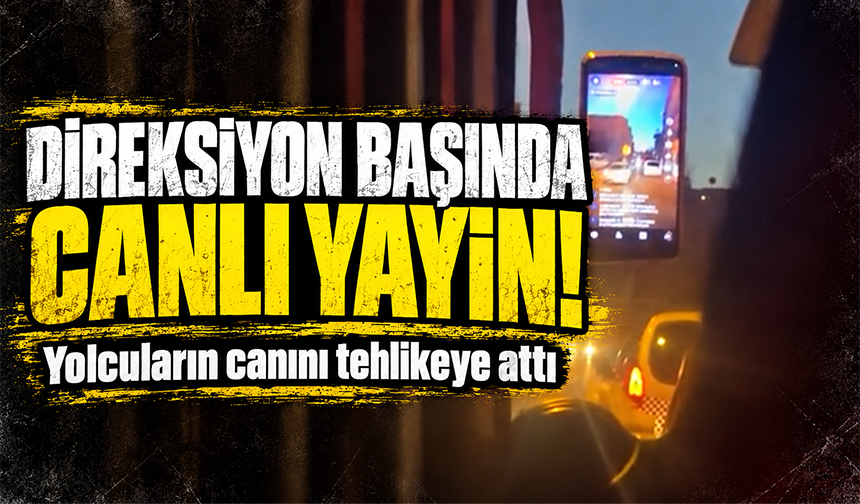 Bursa'da seyir halindeki özel halk otobüsü şoförü canlı yayın açtı
