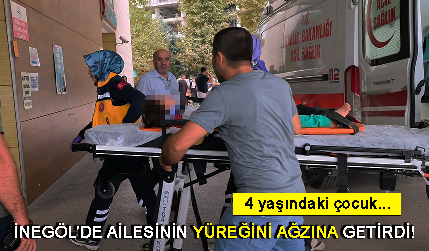 İnegöl'de ailesinin yüreğini ağzına getirdi! 4 yaşındaki çocuk...