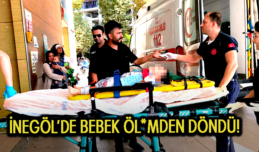 İnegöl'de bebek ölümden döndü!