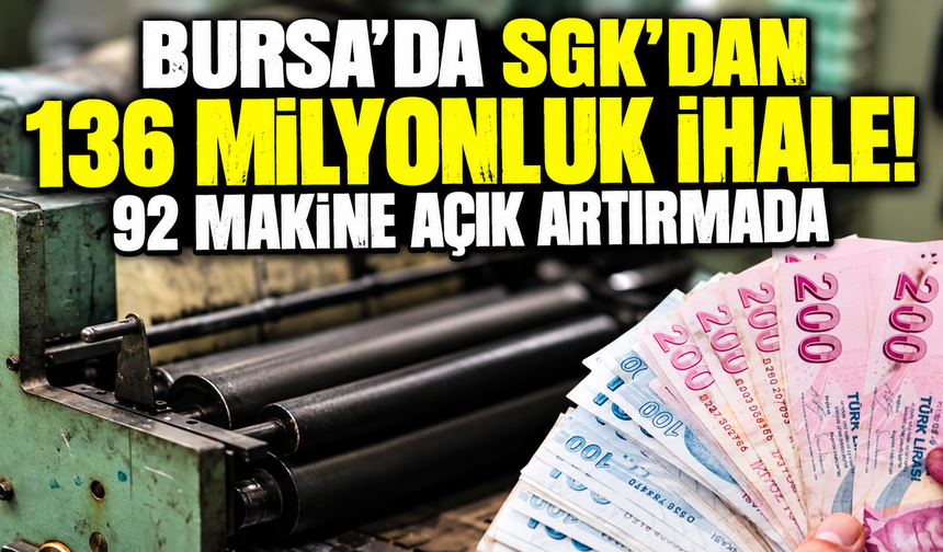 Bursa'da milyonluk satış! 92 makine açık artırmada