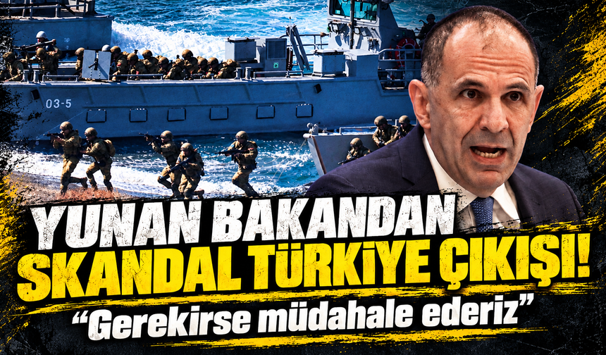 Yunanistan'dan Türkiye'yi kızdıracak çıkış: "Gerekirse müdahale ederiz"