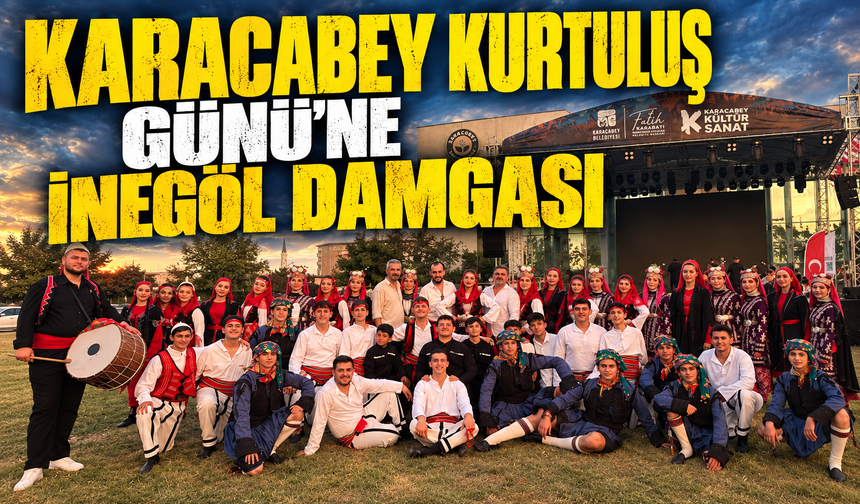 Karacabey Kurtuluş Günü’ne İnegöl Damgası