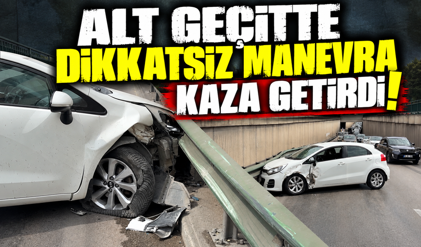 Bursa’da alt geçitte şerit değiştiren ticari araç otomobile çarptı
