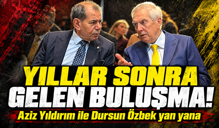 Aziz Yıldırım ve Dursun Özbek yıllar sonra aynı karede! Dikkat çeken sohbet