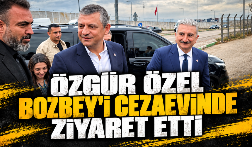 Özgür Özel ve Yeni Parti heyeti Mustafa Bozbey’i cezaevinde ziyaret etti