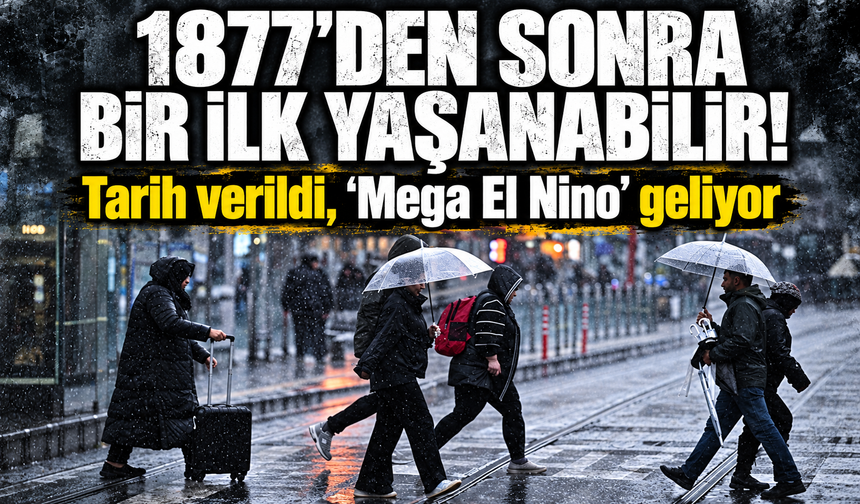 Prof. Dr. Yaşar’dan ‘Mega El Nino’ uyarısı: "Şiddetli yağışlar bekleniyor"