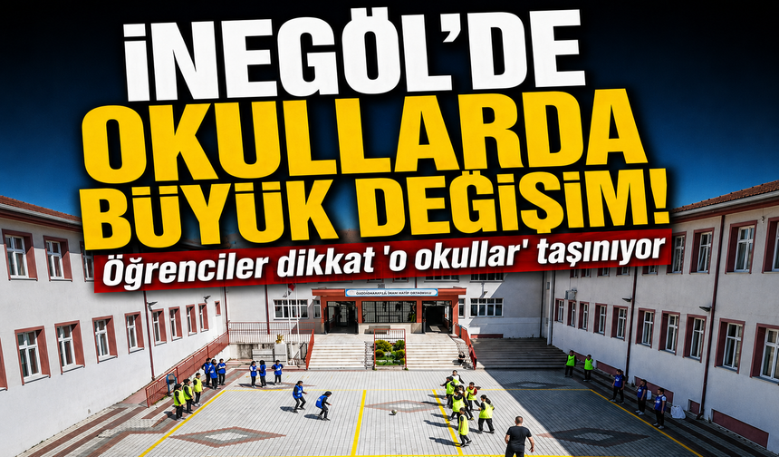 İnegöl’de o okullar yeni eğitim yılında farklı binalarda eğitime devam edecek