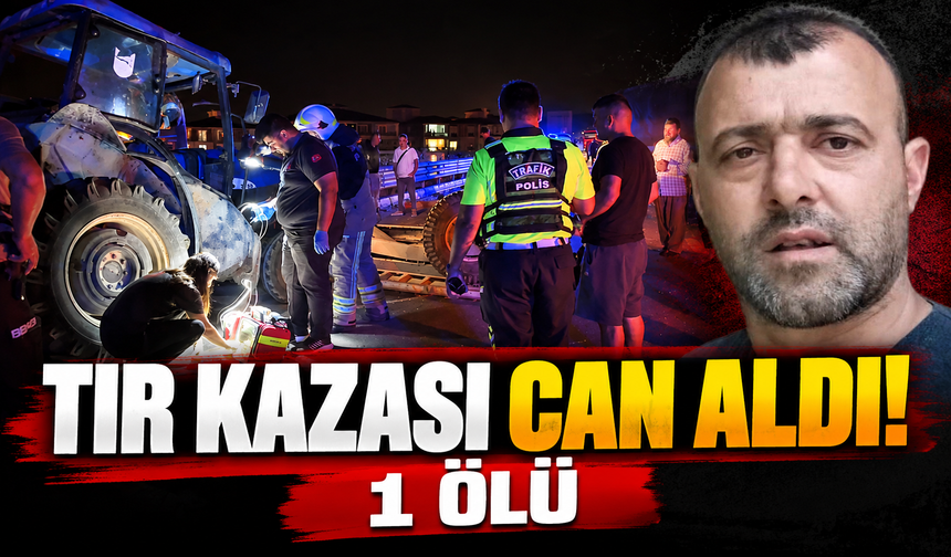 Bursa İznik’te tır, traktöre arkadan çarptı: 1 ölü