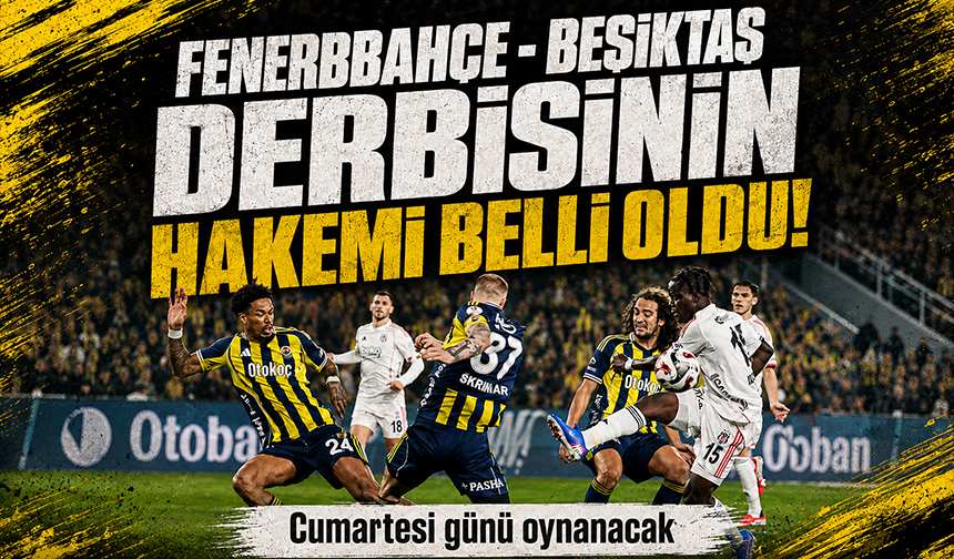 Fenerbahçe - Beşiktaş derbisini Halil Umut Meler yönetecek