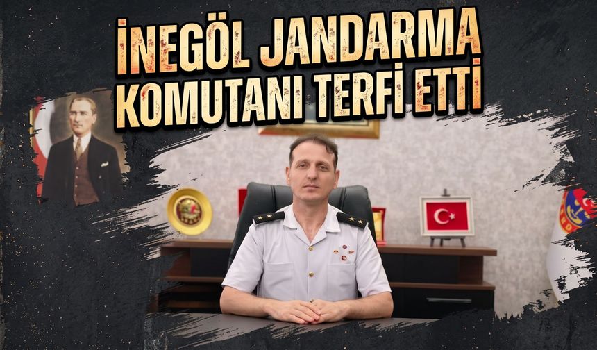 İnegöl Jandarma Komutanı terfi etti