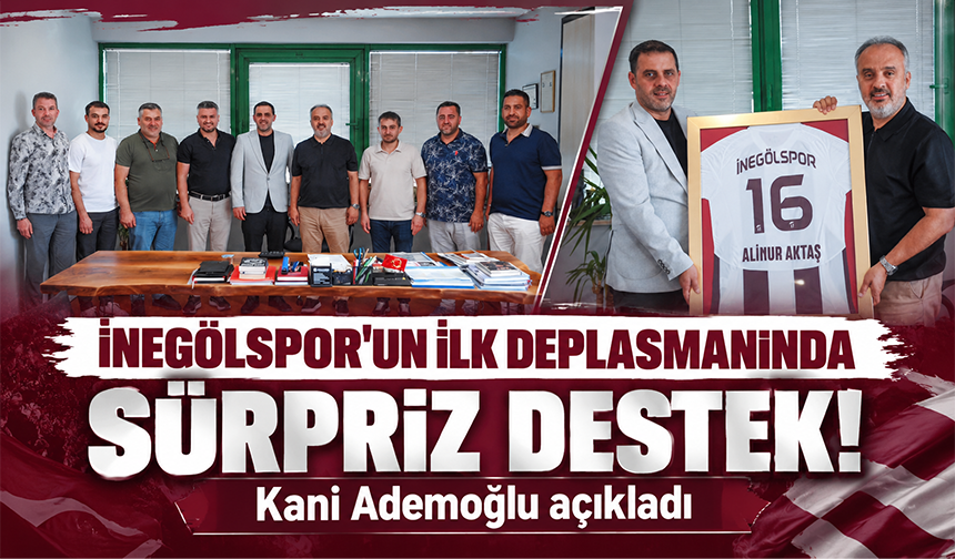 İnegölspor’un ilk deplasmanında Alinur Aktaş'tan sürpriz ziyaret