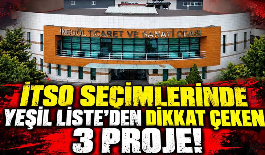İTSO seçimlerinde Yeşil Liste’den dikkat çeken 3 proje
