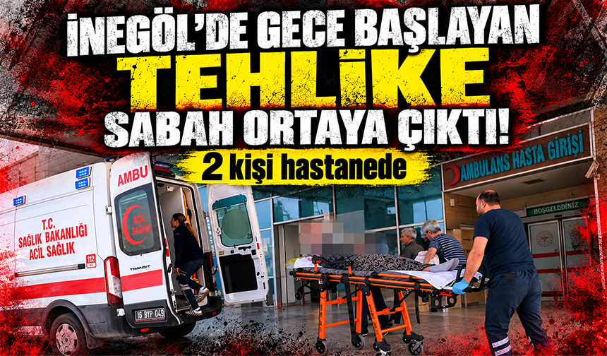 Bursa İnegöl'de yaşlı çift karbonmonoksit gazından zehirlendi