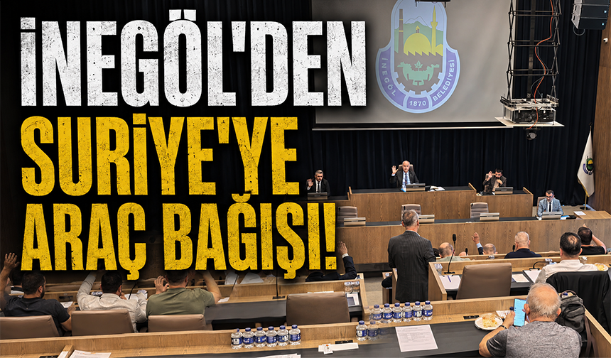İnegöl'den Suriye'ye araç bağışı