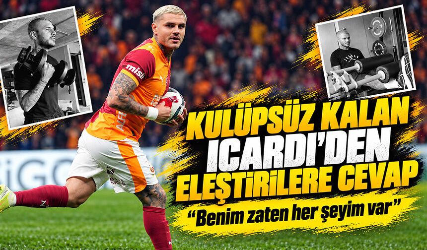 Kulüpsüz kalan Icardi'den eleştirilere cevap: Benim zaten her şeyim var