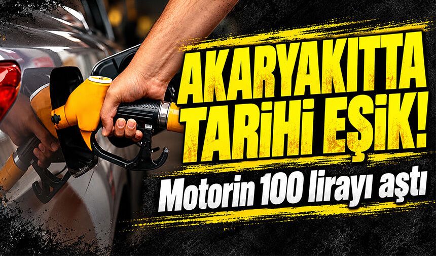 Akaryakıtta tarihi eşik! Motorin 100 lirayı aştı