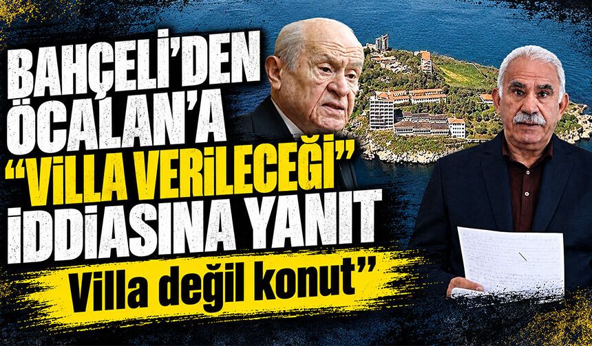 Bahçeli günler süren sessizliğini bozdu! "Öcalan'a villa verilecek" iddiasına yanıt