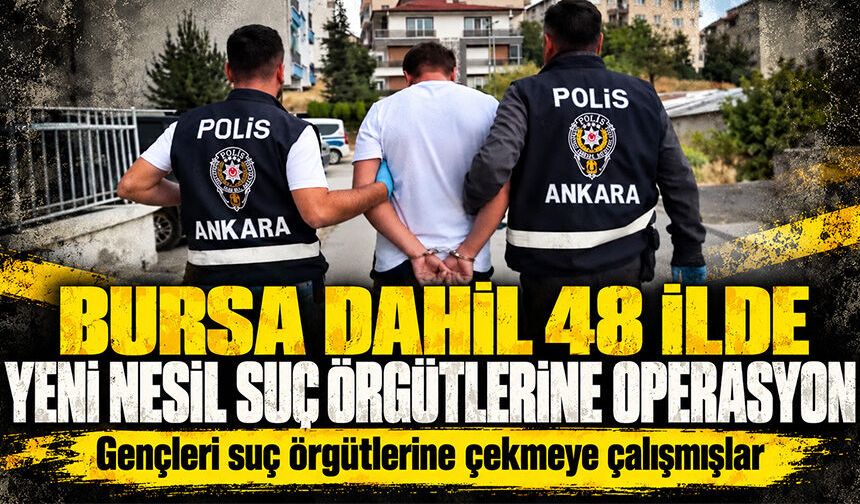 Yeni nesil suç örgütlerine operasyon: 1008 şüpheliye gözaltı