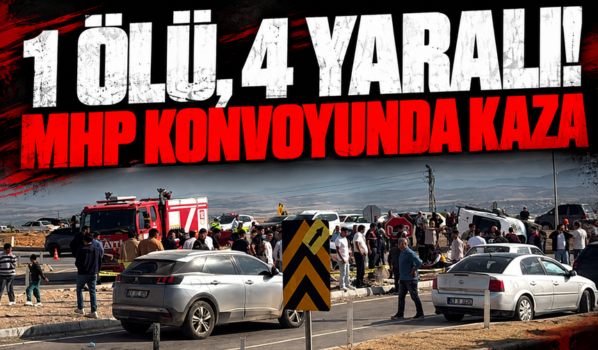 MHP’li milletvekili ve il başkanının konvoyunda kaza: 1 ölü, 4 yaralı