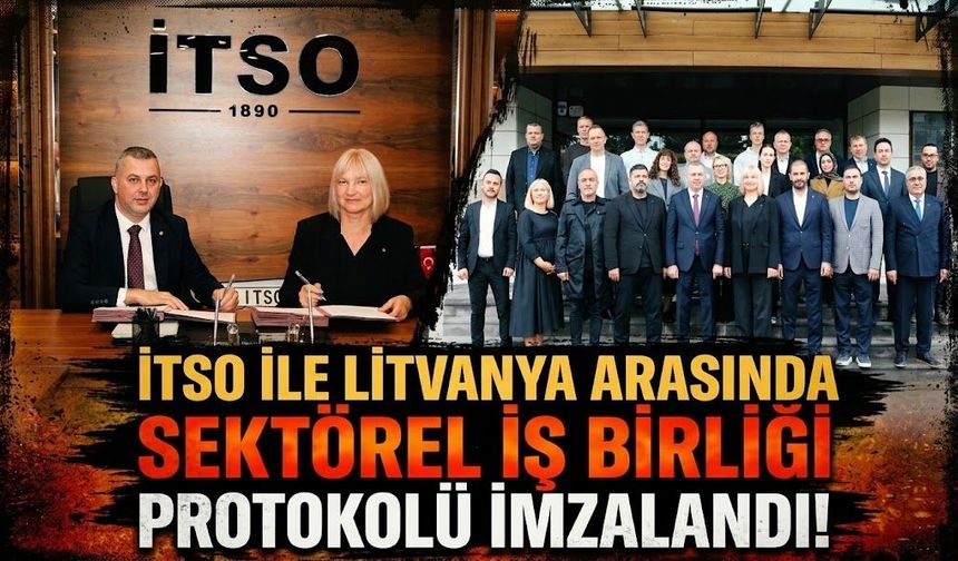 İTSO ile Litvanya arasında Sektörel İş Birliği Protokolü imzalandı!