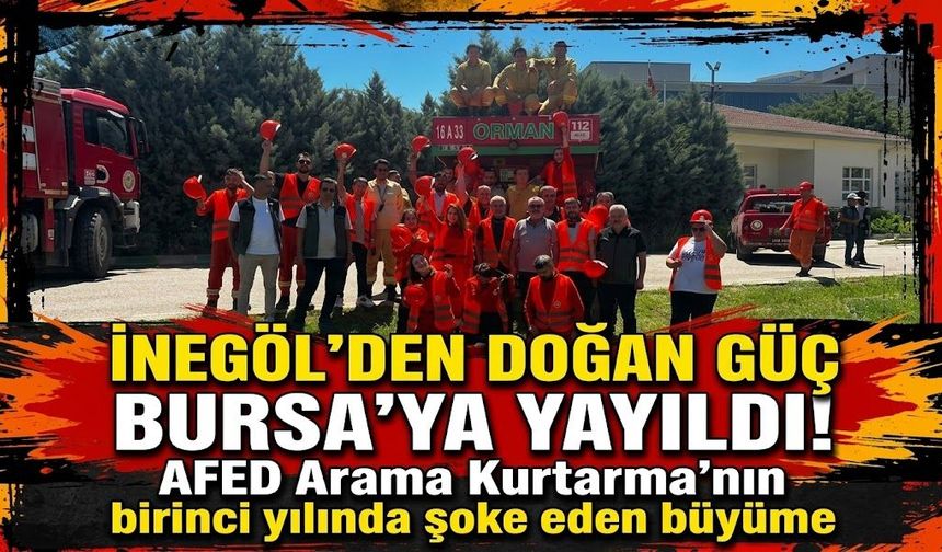 İnegöl'den doğan güç Bursa'ya yayıldı! AFED Arama Kurtarma'nın birinci yılında şoke eden büyüme