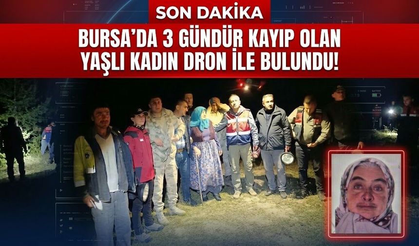 Bursa'da 3 gündür kayıp olan yaşlı kadın dron ile bulundu!