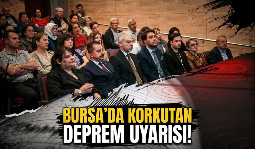 Bursa'da korkutan deprem uyarısı!