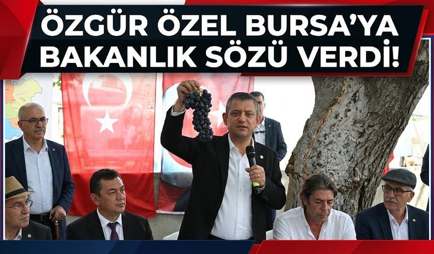 Özgür Özel Bursa'ya Bakanlık sözü verdi!
