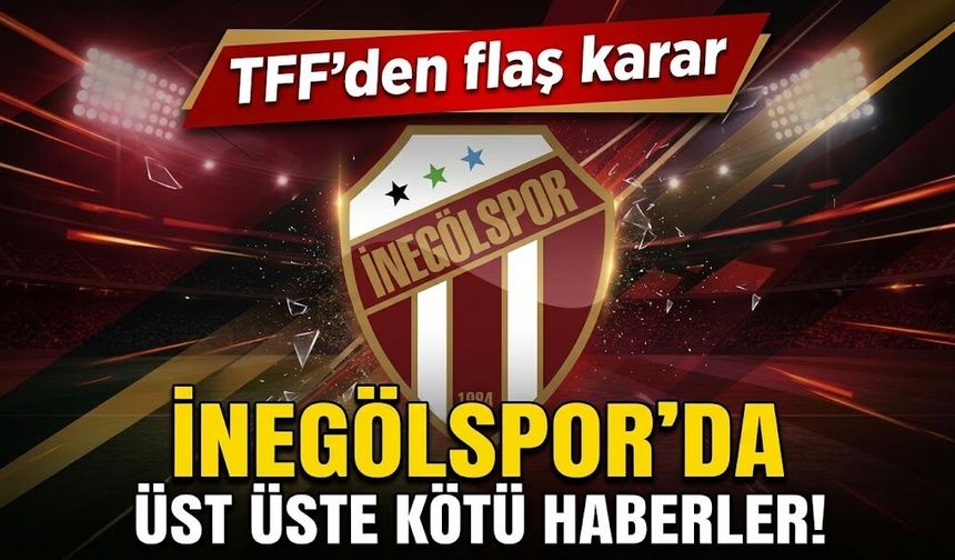 İnegölspor’da üst üste kötü haberler! TFF’den flaş karar