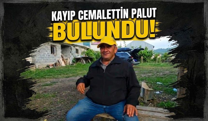 Kayıp Cemalettin Palut bulundu!