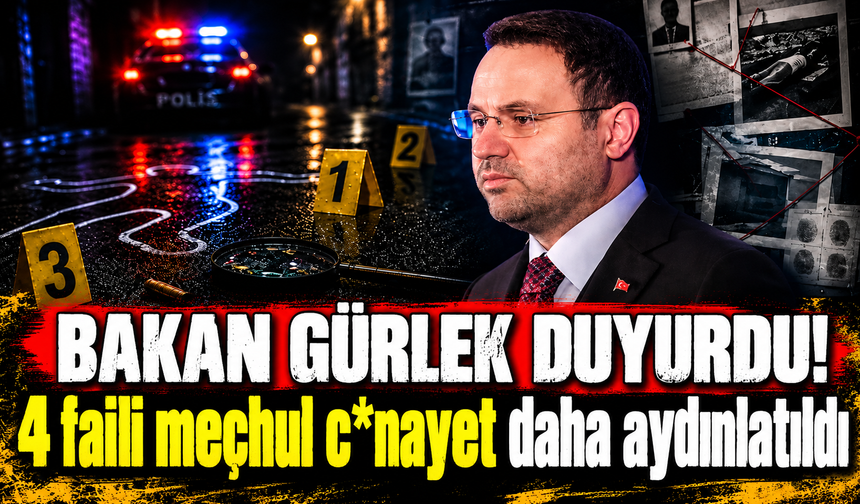 Adalet Bakanı Gürlek duyurdu: Dört faili meçhul c*nayet daha aydınlatıldı