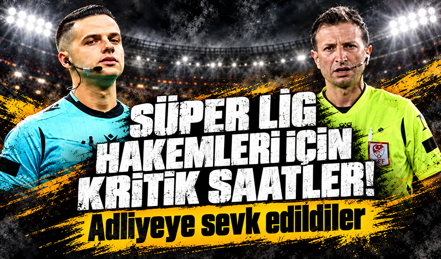 MHK soruşturmasında Süper Lig hakemleri Yasin Kol ve Göktuğ Hazar Erel adliyeye sevk edildi