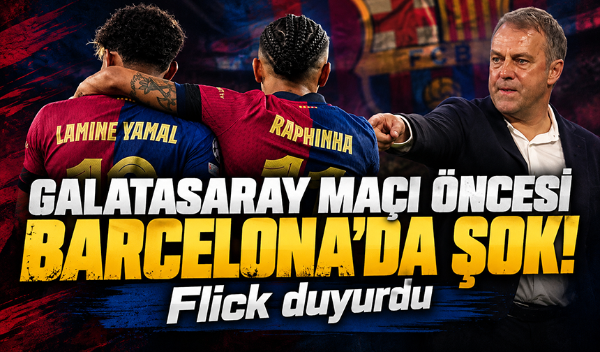 Galatasaray maçı öncesi Barcelona'ya kötü haber: Hansi Flick duyurdu