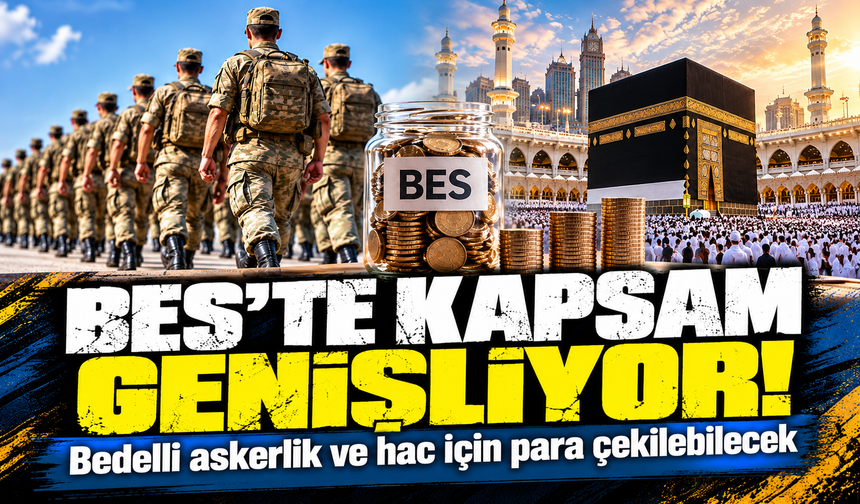 Bes'te kapsam genişliyor! Bedelli askerlik ve hac için para çekilebilecek