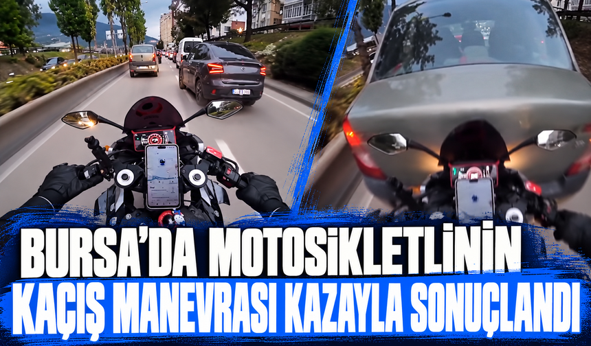 Bursa'da motosikletlinin kaçış manevrası kazayla sonuçlandı