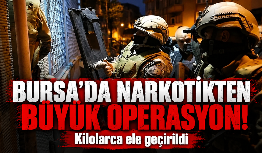 Bursa ve İstanbul’da uyuşt*rucu operasyonu: 17 tutuklu